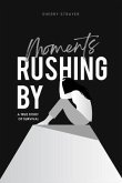 Moments Rushing By (eBook, ePUB)