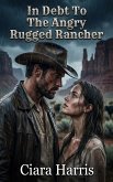 In Debt To The Angry Rugged Rancher (eBook, ePUB)