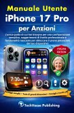 Manuale utente iPhone 17 Pro per anziani (eBook, ePUB)
