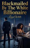 Blackmailed By The White Billionaire (eBook, ePUB)