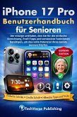iPhone 17 Pro Benutzerhandbuch für Senioren (eBook, ePUB)