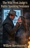 The Wild West Judge's Public Spanking Sentence (eBook, ePUB)