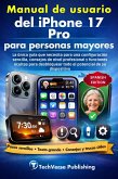 Manual de usuario del iPhone 17 Pro para personas mayores (eBook, ePUB)
