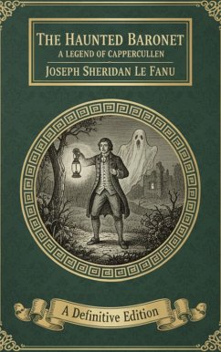 The Haunted Baronet (eBook, ePUB) - Le Fanu, Joseph Sheridan