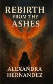 Rebirth From The Ashes (eBook, ePUB)