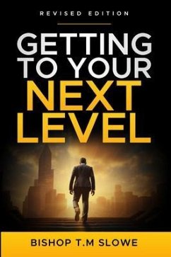Getting to Your Next Level (eBook, ePUB) - Bishop T. M Slowe