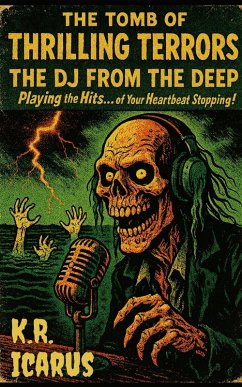 Cover The DJ from the Deep: Playing the Hits...of Your Heartbeat Stopping! (The Tomb of Thrilling Terrors, #12) (eBook, ePUB)