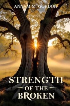 Strength of the Broken (eBook, ePUB) - M. Gordon, Annam