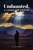 Undaunted. A Young Life Riddled (The Becoming Series, #1) (eBook, ePUB)