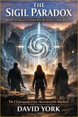 The Sigil Paradox: Where the Origin of Power Must Be Erased to Save Reality (Guardians of the Glyph) (eBook, ePUB)