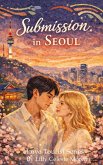 Submission In Seoul (Love Tourist Series, #1) (eBook, ePUB)