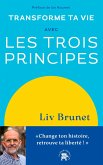 Transforme ta vie avec Les trois principes (eBook, ePUB)