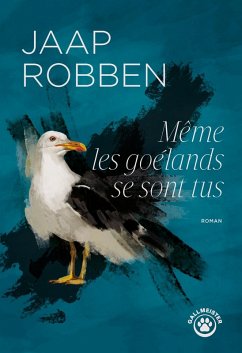 Même les goélands se sont tus (eBook, ePUB) - Robben, Jaap