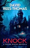 Knock (Weird Wales, #1) (eBook, ePUB) Knock (Weird Wales, #1) (eBook, ePUB)