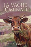 La Vache Ruminait (eBook, ePUB)
