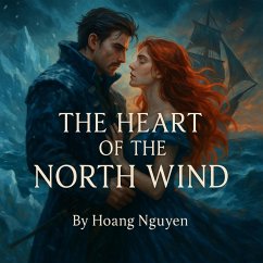Cover The Heart of the North Wind: A Romantasy of Frozen Seas and Fiery Souls (eBook, ePUB)