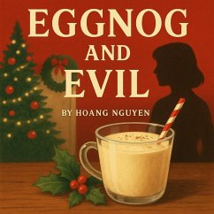 Cover Eggnog and Evil: A Cozy Mystery of Yuletide Gatherings and Frosty Deceptions (eBook, ePUB)
