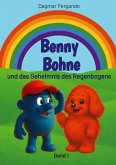 Benny Bohne und das Geheimnis des Regenbogens