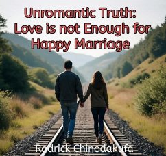 Cover Unromantic Truth: Love is not Enough for Happy Marriage (eBook, ePUB)