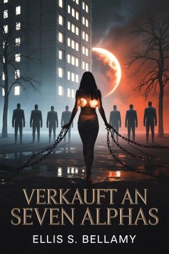 Verkauft an Seven Alphas (eBook, ePUB) - Bellamy, Ellis S.; Daniel, Ciurcanu
