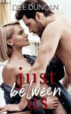 Just Between Us (eBook, ePUB) Just Between Us (eBook, ePUB)
