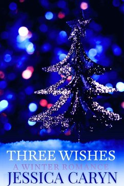 Three Wishes : A Winter Romance (eBook, ePUB) - Caryn, Jessica