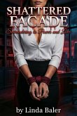 Shattered Facade: Surrendering to Power and Love (eBook, ePUB)