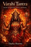 Varahi Tantra: Secrets of Protection, Power, and Purity (eBook, ePUB)