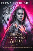 La compagne tribride enceinte du roi alpha: une romance secrète de bébé héritier caché (Série Les Journaux Tribrid, #2) (eBook, ePUB)