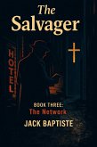 The Salvager--Book 3: The Network (The Salvager Series, #3) (eBook, ePUB)