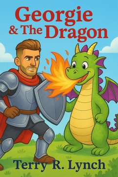 Georgie & the Dragon (eBook, ePUB) - Lynch, Terry Georgie & the Dragon (eBook, ePUB) - Lynch, Terry