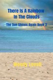 There Is A Rainbow In The Clouds (The Sun Shines Again Book 2) (eBook, ePUB)