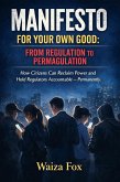 Manifesto for Your Own Good: From Regulation to Permagulation (eBook, ePUB)