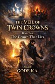 The Veil of Twin Crowns (eBook, ePUB)