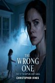 The Wrong One: Part Of The Rupture Event Series (The Rupture Events) (eBook, ePUB)