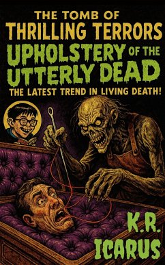 Cover Upholstery of the Utterly Dead: The Latest Trend in Living Death! (The Tomb of Thrilling Terrors, #15) (eBook, ePUB)