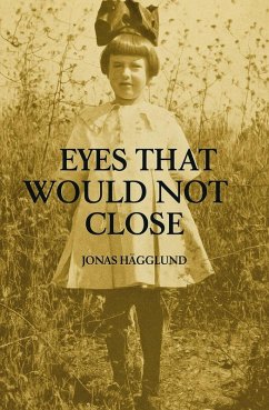 EYES That WOULD NOT CLOSE (eBook, ePUB) - Hägglund, Jonas EYES That WOULD NOT CLOSE (eBook, ePUB) - Hägglund, Jonas