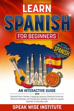 Learn Spanish for Beginners (eBook, ePUB) - Institute, Speak Wise
