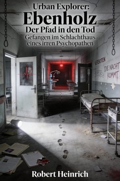Urban Explorer: Der Pfad in den Tod (eBook, ePUB) - Heinrich, Robert