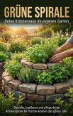 Grüne Spirale: Deine Kräuteroase im eigenen Garten (eBook, ePUB)