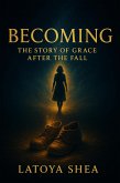 Becoming: The Story of Grace After the Fall (eBook, ePUB)