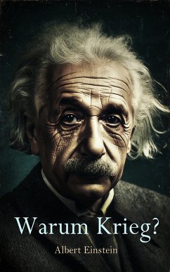 Warum Krieg? (eBook, ePUB) - Einstein, Albert; Freud, Sigmund