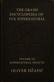 The Grand Encyclopedia of the Supernatural Volume III Supernatural Objects (eBook, ePUB)