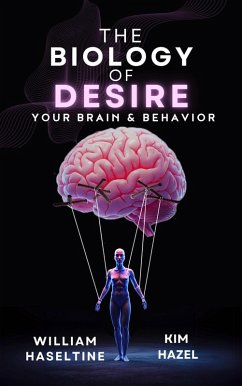 Cover The Biology of Desire: Your Brain & Behavior (eBook, ePUB)