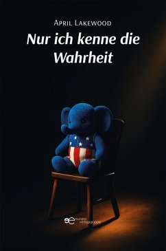 Nur ich kenne die Wahrheit (eBook, ePUB) - Lakewood, April