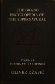 The Grand Encyclopedia of the Supernatural Volume I Supernatural Beings (eBook, ePUB)