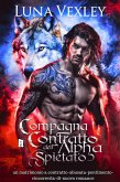 Compagna a contratto dell'alpha spietato: un matrimonio a contratto-abusata-pentimento-rincorrerla-di-nuovo romance (Diari del Contratto Shifter, #1) (eBook, ePUB)