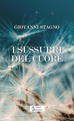 I sussuri del cuore (eBook, ePUB) - Stagno, Giovanni