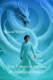The Temporal Warden: Dragons and Angels (eBook, ePUB)