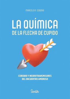 La química de la flecha de Cupido (eBook, ePUB) - Rodríguez Cebeiro, Marcelo